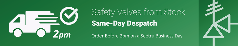 same-day despatch. seetru valves from stock. seetru direct. purchase safety valves online, order before 2pm 